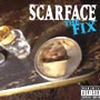 Scarface - The Fix