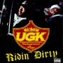 UGK -Ridin Dirty